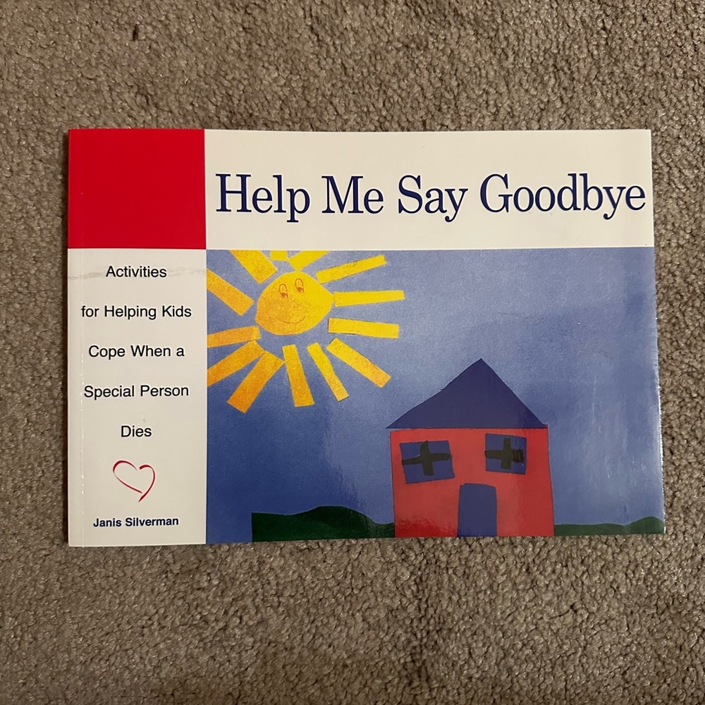 Help me say goodbye- activities for helping kids cope when a special person dies